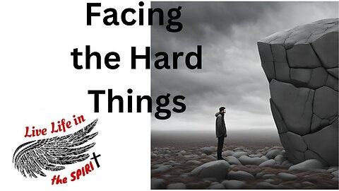 E61 Facing the Hard Things