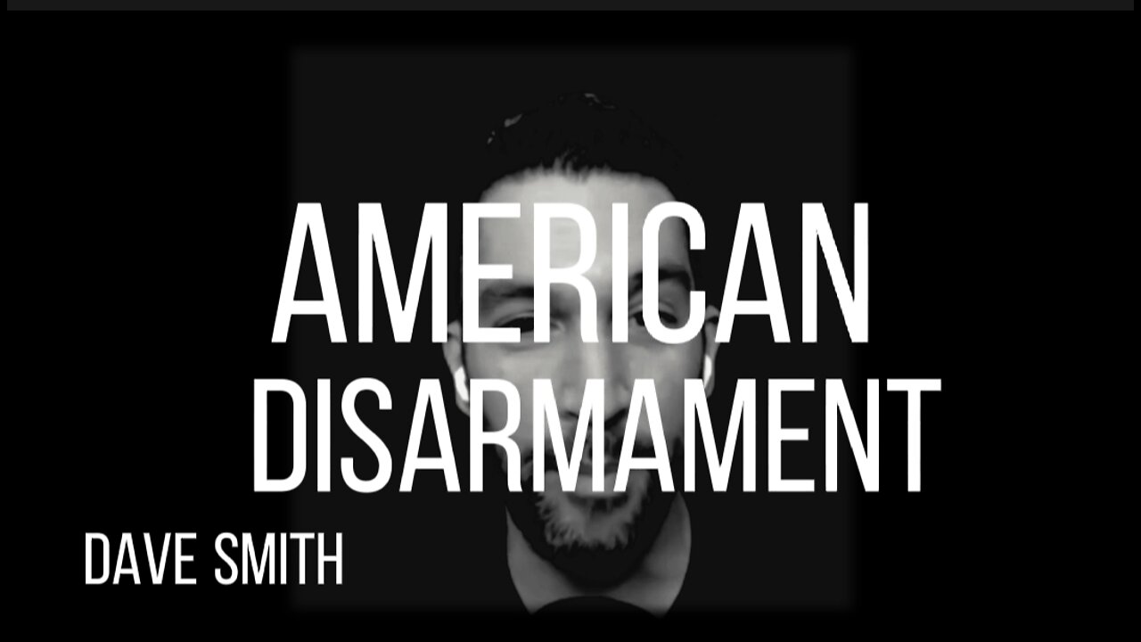 DAVE SMITH - AMERICAN DISARMAMENT