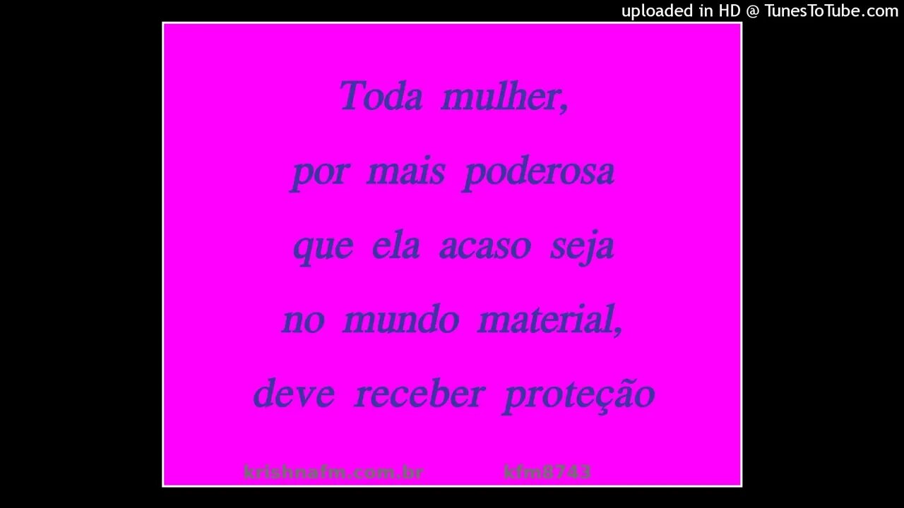 Toda mulher, por mais poderosa que ela acaso seja no mundo material, deve receber proteção kfm8743