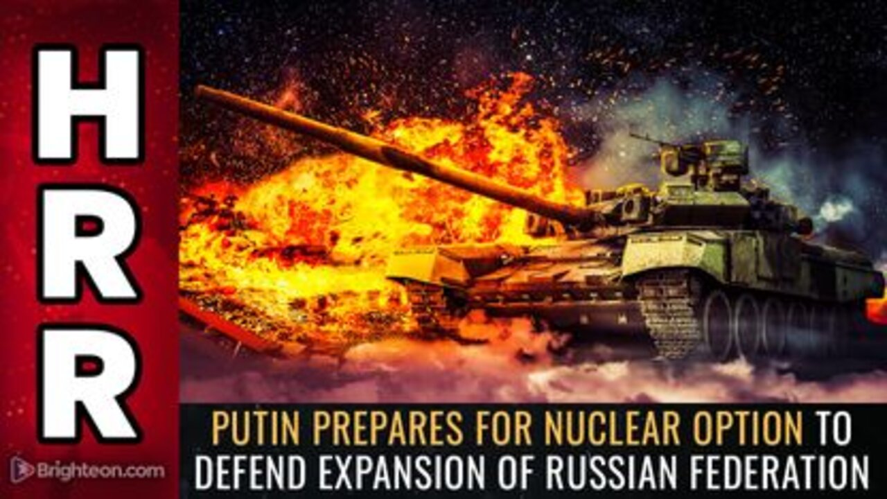 Putin Prepares for Nuclear Option to Defend Expansion of Russian Federation