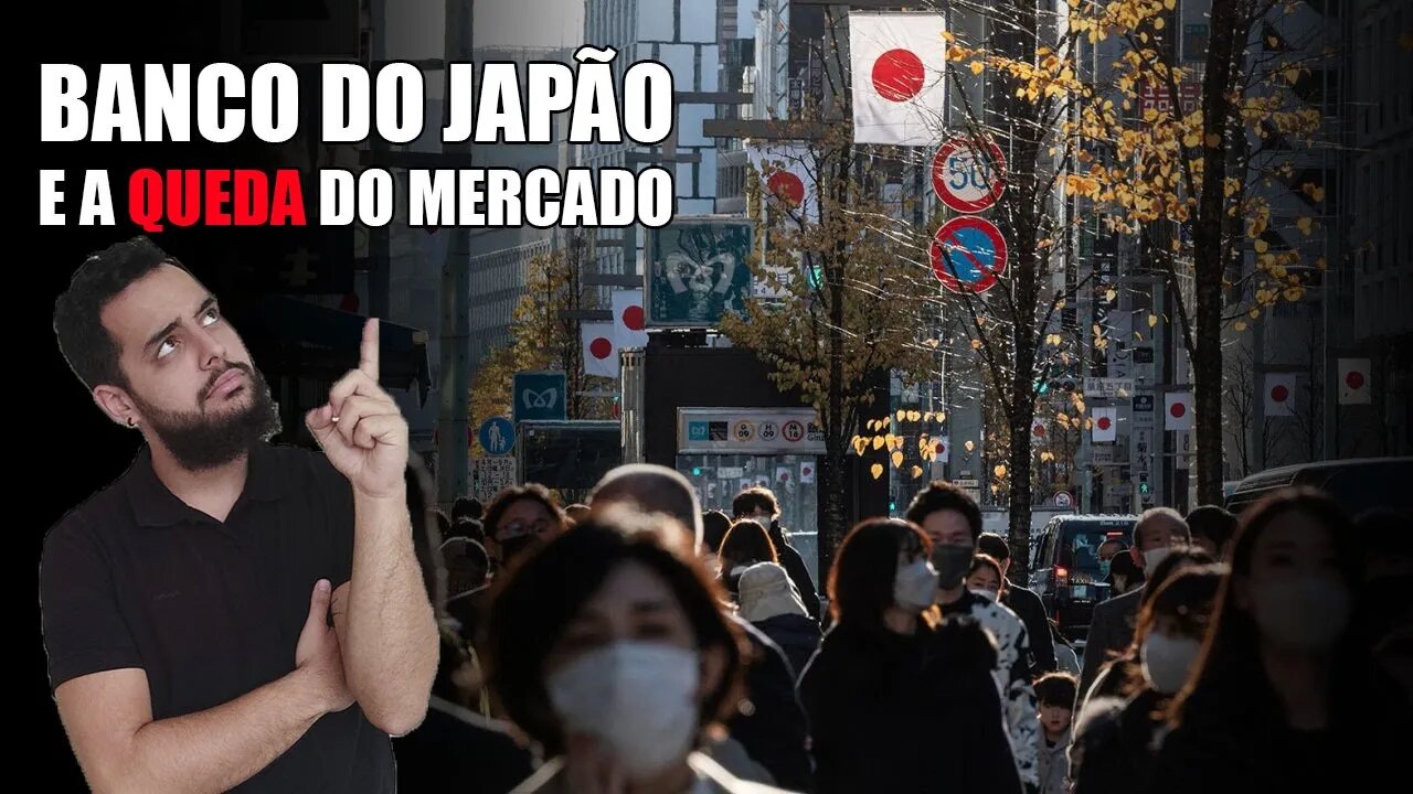 Mercados caem com movimento do Banco do Japão - Entenda o caso