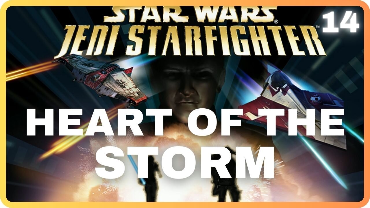 Star Wars Jedi Starfighter | 14 | Heart of the Storm