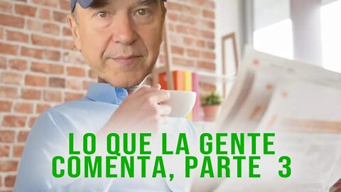 Lo que la gente comenta, parte 3