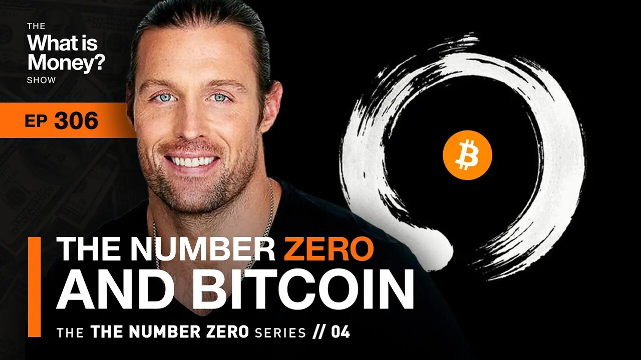 The Number Zero and Bitcoin | Episode 4 | (WiM306)