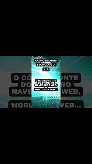 Curiosidades sobre tecnologia #16: o código fonte do primeiro navegador web