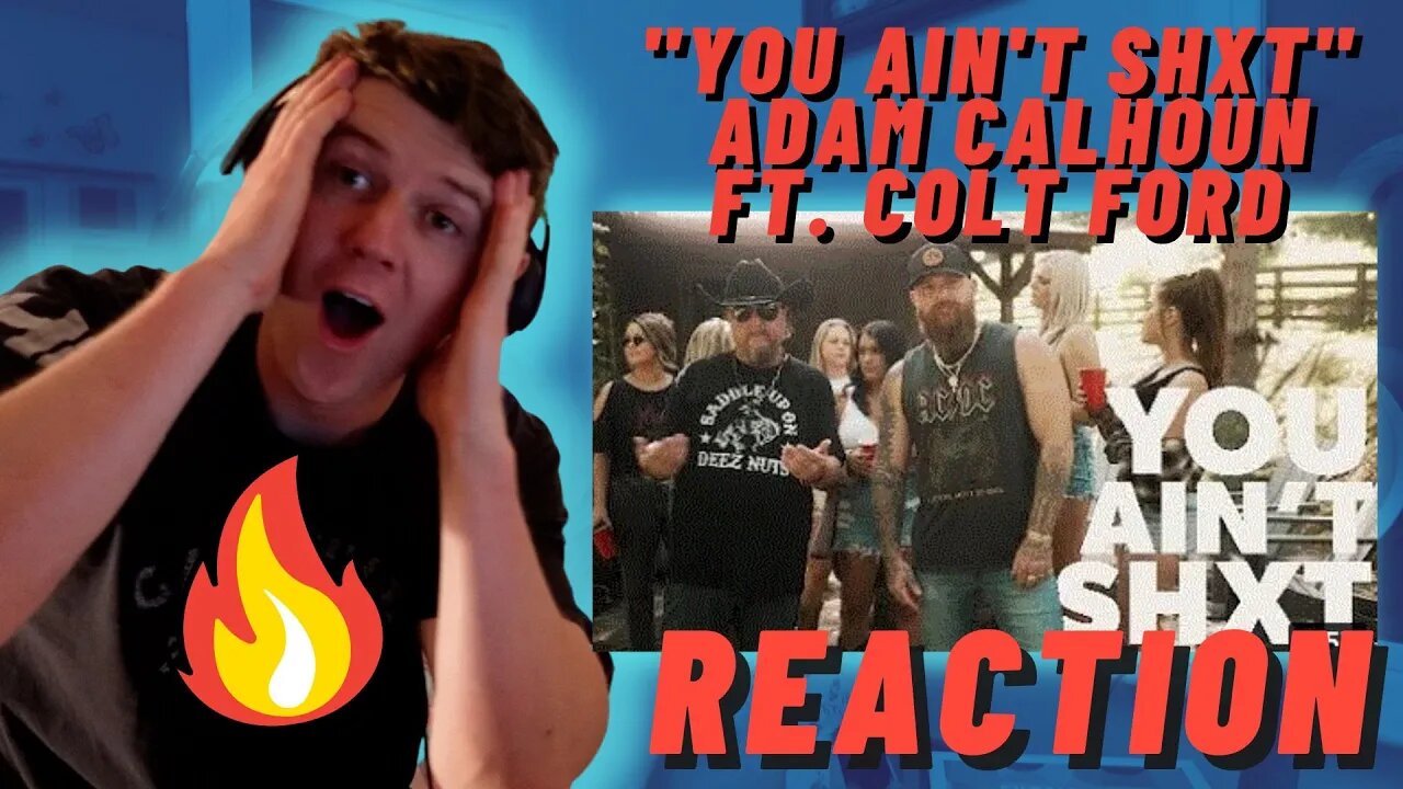 "You Ain't Shxt" - Adam Calhoun ft. Colt Ford | ADAM THE ULITMATE REDNECK!! ((IRISH MAN REACTION!!))