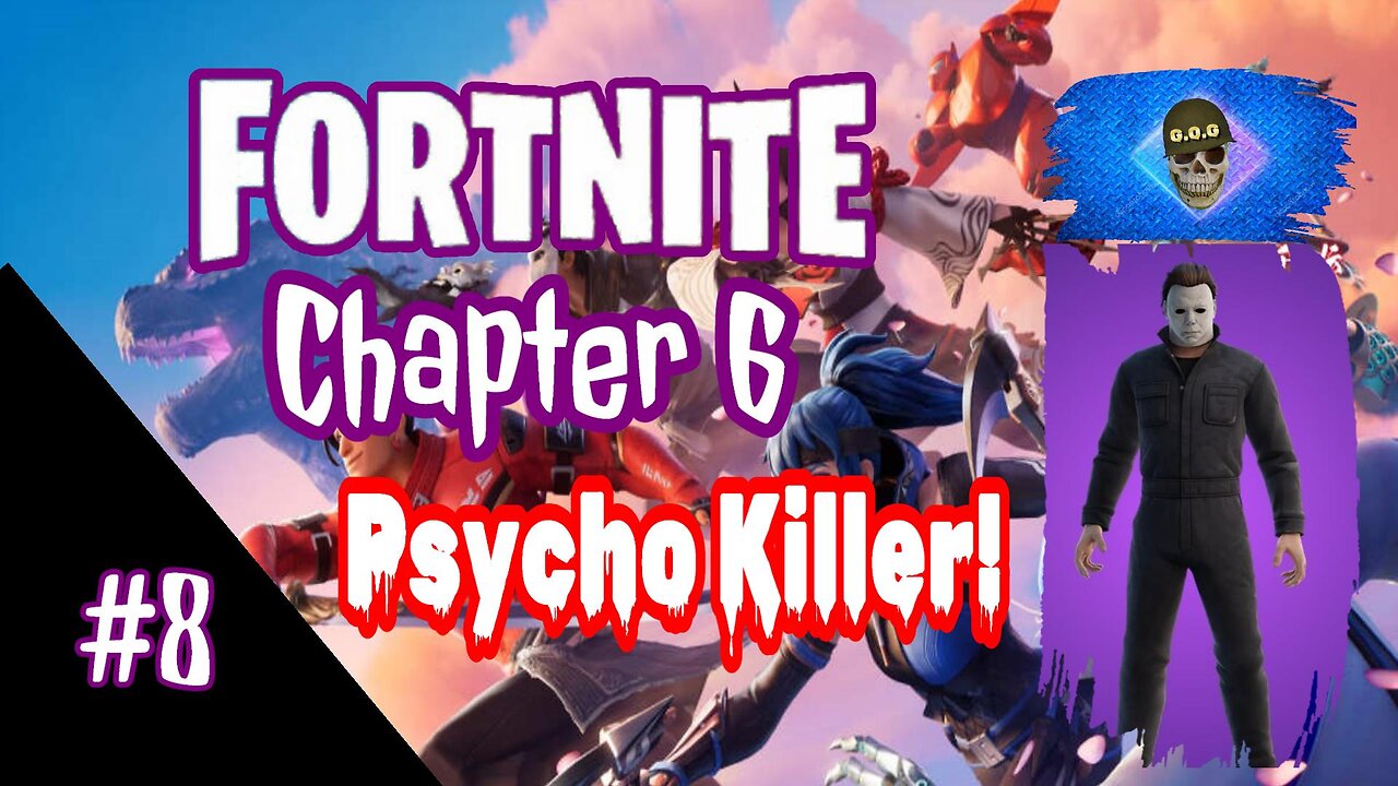 FORTNITE Chapter 6 #8 PSYCHO KILLER.