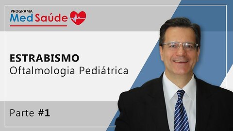 ESTRABISMO E OFTALMOLOGIA PEDIÁTRICA | Dra. Fernanda Krieger | Programa MedSaúde - #1