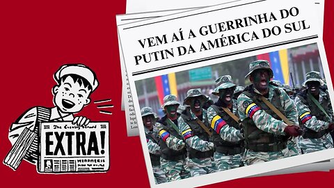 VEM AÍ A GUERRINHA DO PUTIN DA AMÉRICA DO SUL