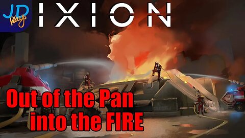 Out of the Pan into the Fire 🚀 IXION Ep21 🚀 - New Player Guide, Tutorial, Walkthrough