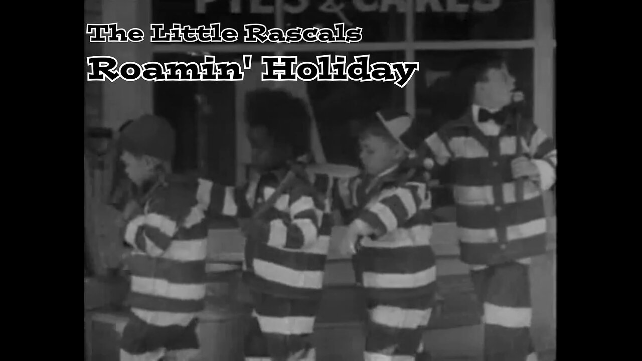 The Little Rascals - "Roamin' Holiday"