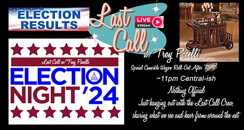 Last Call Presents: Election Night 2024 Hang Out