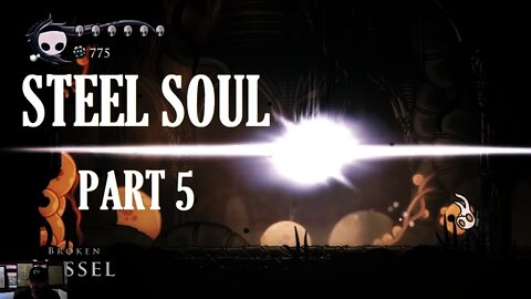 Steel Soul Part 5 - Broken Vessel, Nail Upgrades