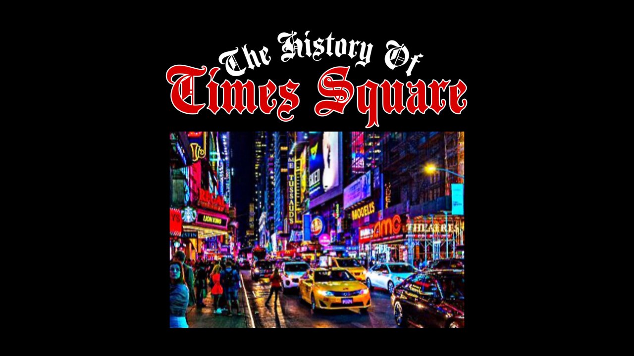 The History Of Times Square (in less than 2 & a half minutes, enjoy!)