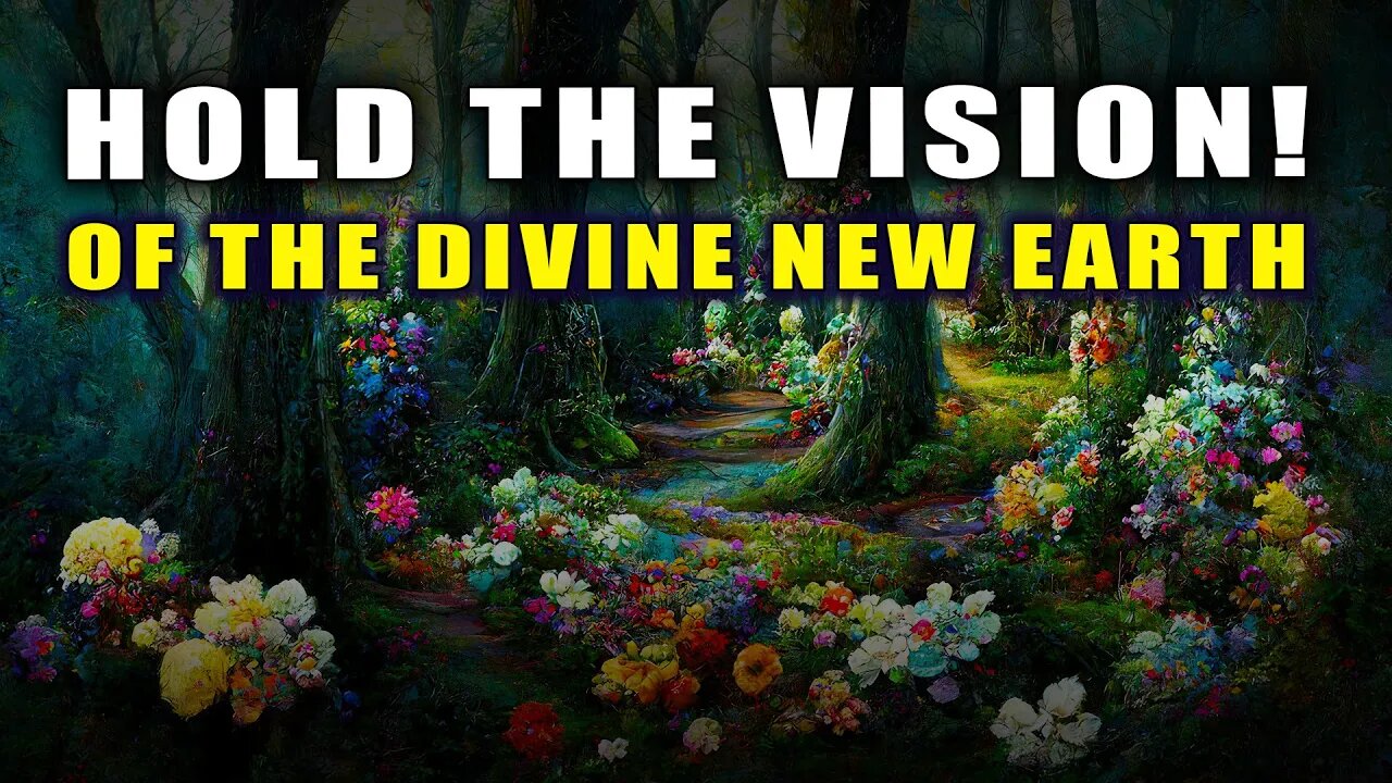 We are Holding the Vision of the DIVINE NEW EARTH! PLEIADIAN SIRIAN ARCTURIAN COUNCIL OF LIGHT