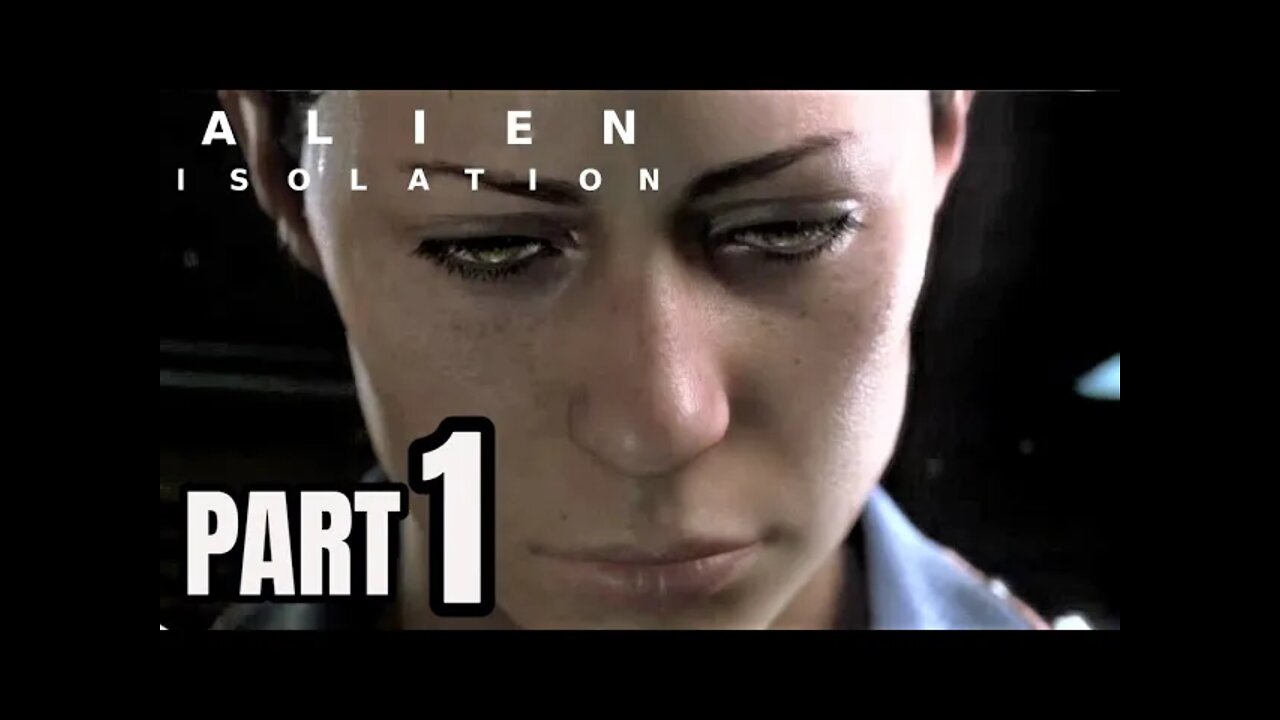 Alien: Isolation Walkthrough Gameplay Part 1 - INTRO (PS4)