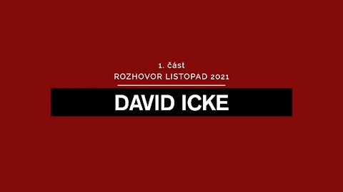 David Icke Je to ve skutečnosti hra o čísla. - rozhovor listopad 2021