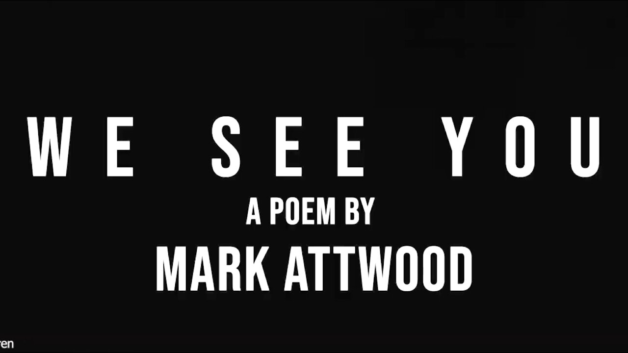 "We See You" - A Poem by Mark Attwood