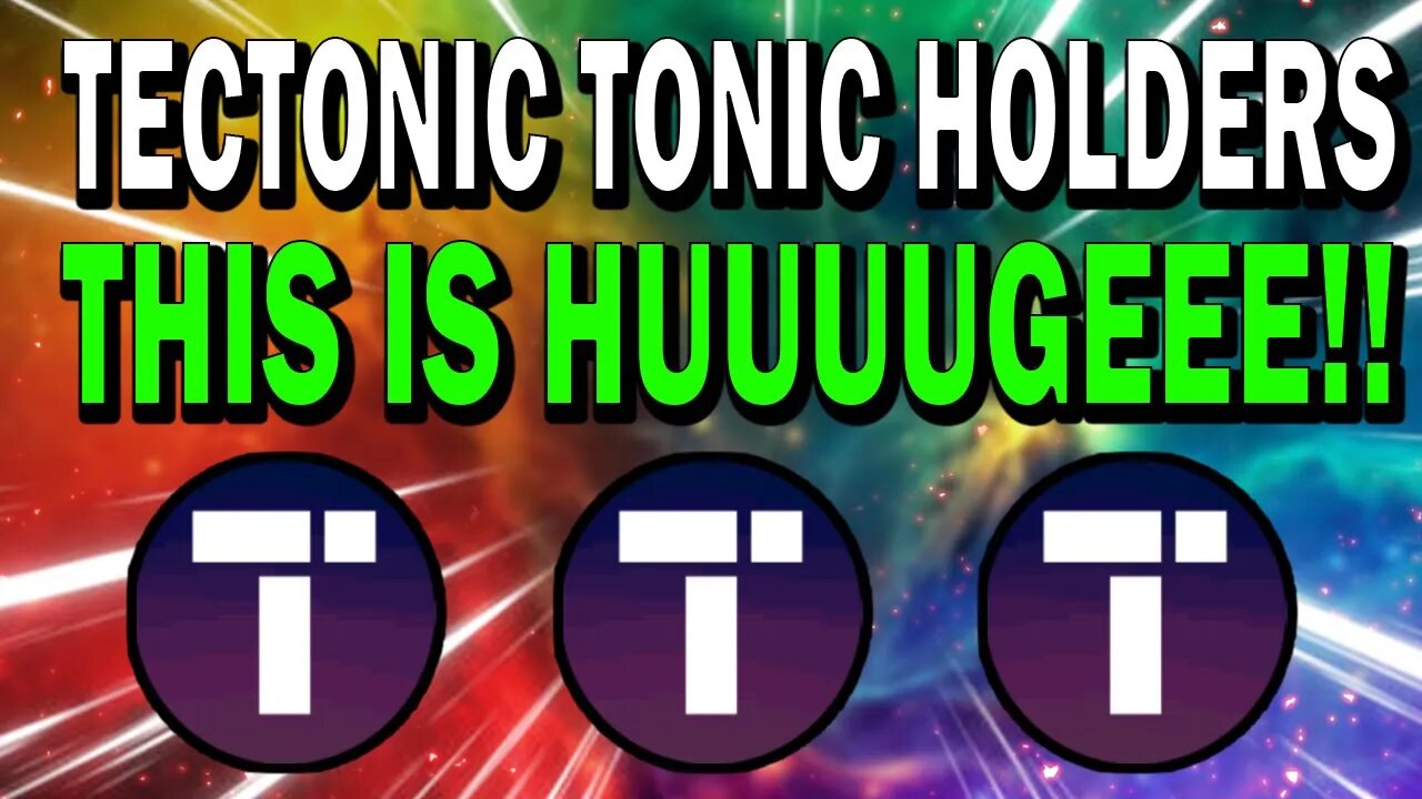 TECTONIC TONIC HOLDERS!! THIS NEWS WILL CHANGE EVERYTHING!! 100X INCOMING!!