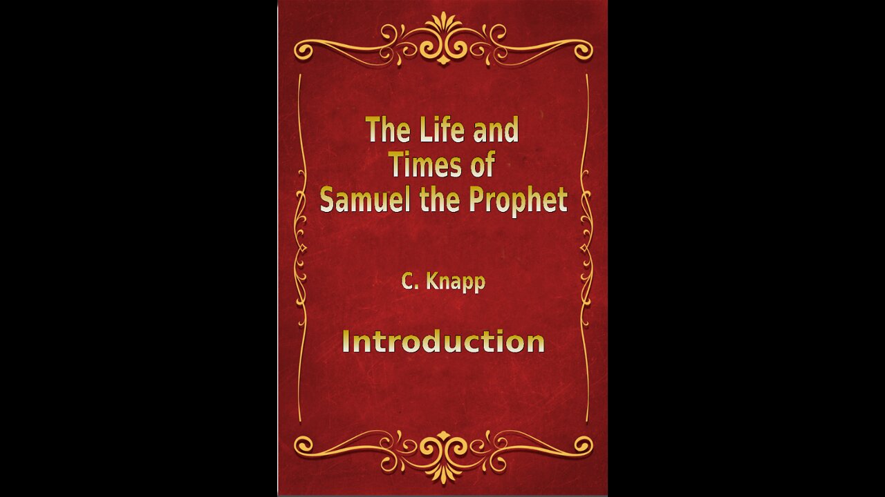 Life and Times of Samuel the Prophet, Introduction