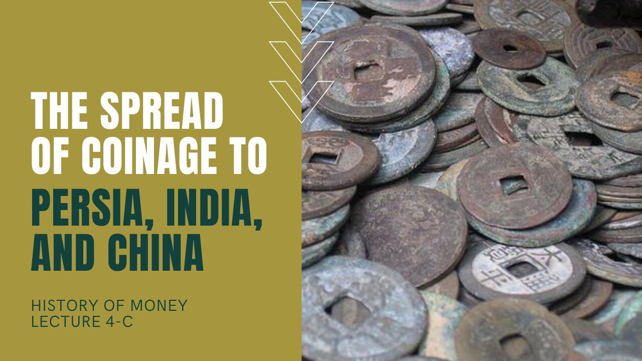 The Spread of Coinage to Persia, India, and China (HOM 4-C)