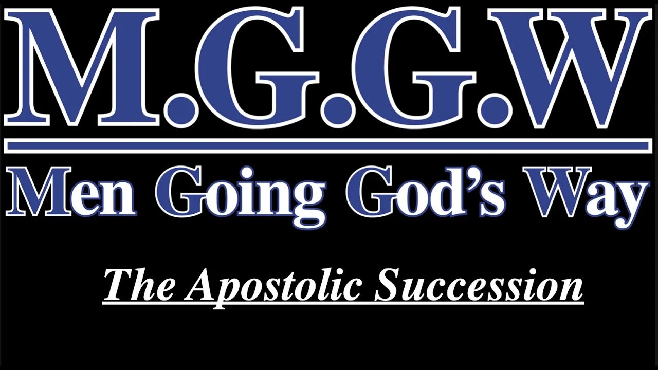 (M.G.G.W) Sabbath Lesson #003:The Apostolic Succession