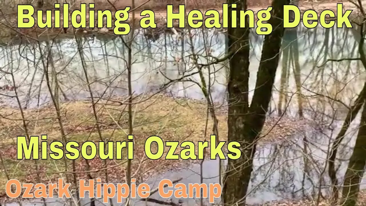 Ozark Hippie Camp Creekside Camping - Nature Healing Deck Build