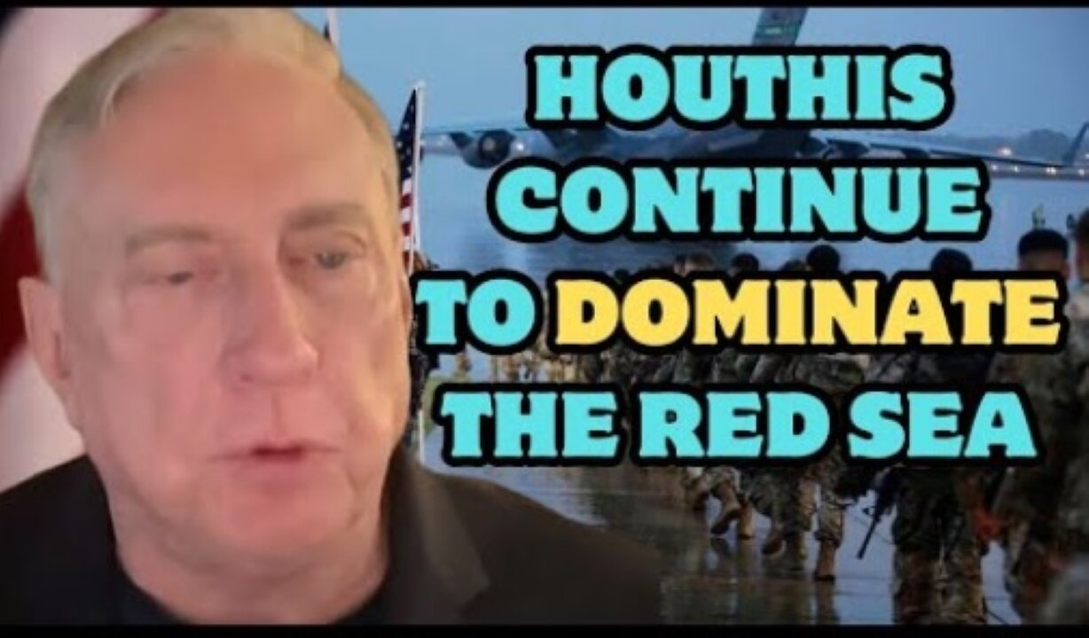 Douglas McGregor: Houthis continue to dominate the Red Sea with drones & missiles & US can't stop it