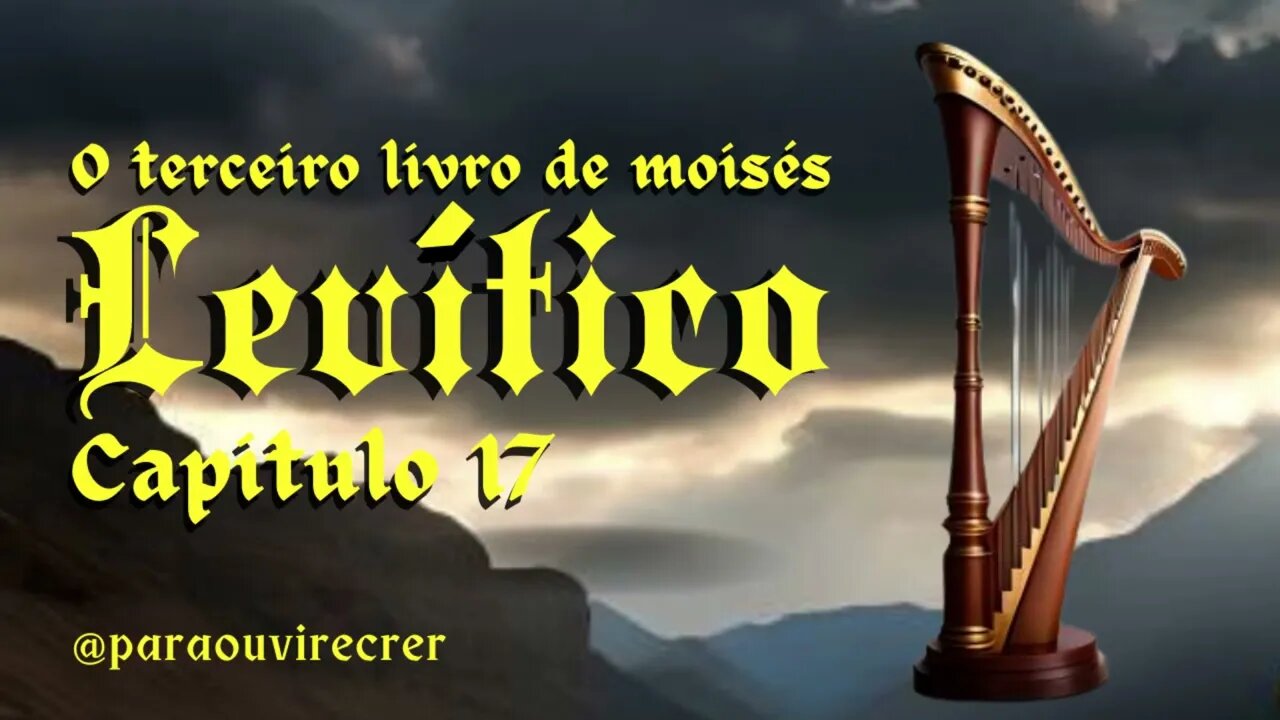 Levítico 17 (Bíblia Sagrada) #120 Com legenda @paraouvirecrer [Resumo do capítulo na descrição].