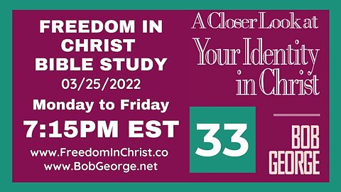 A Closer Look At Your Identity In Christ P33 by BobGeorge.net | Freedom In Christ Bible Study