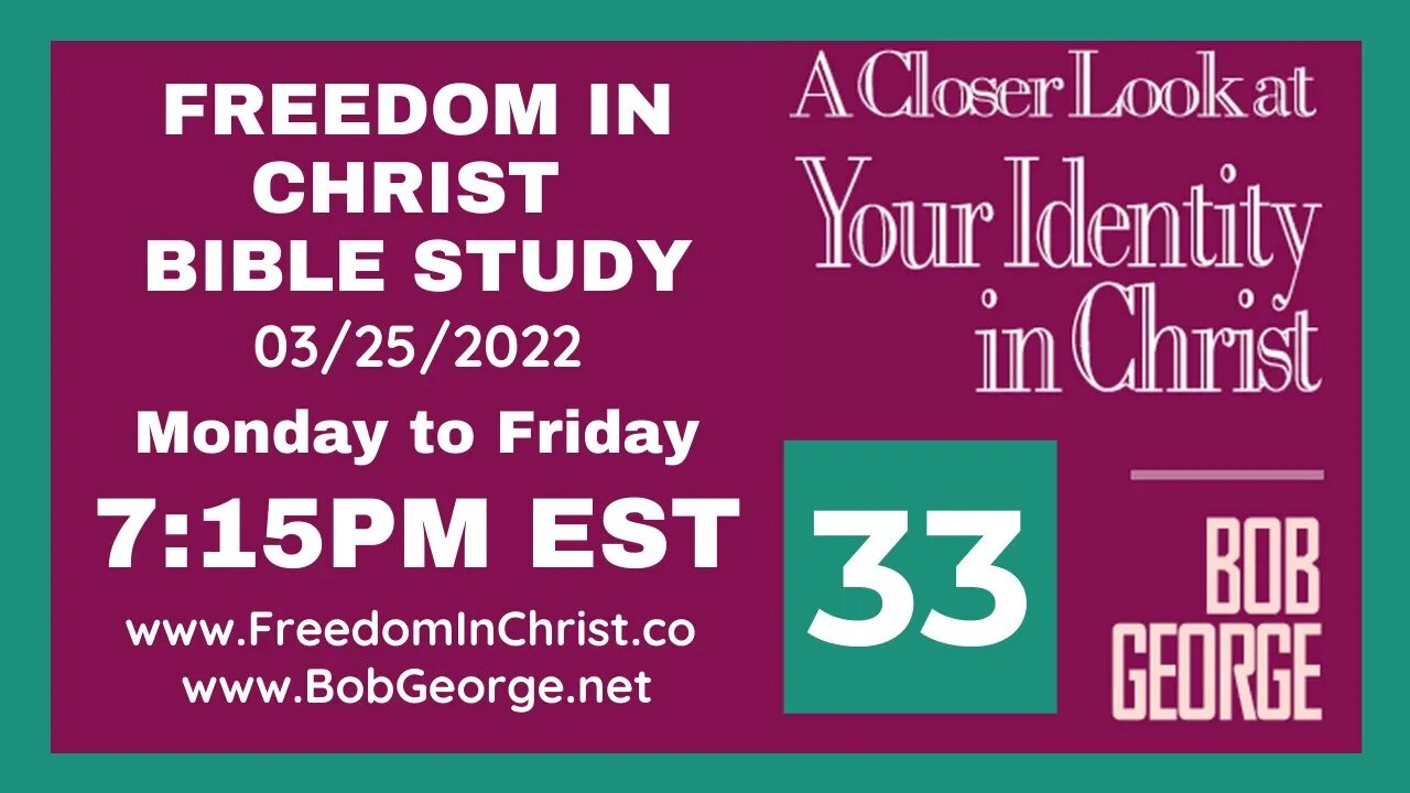 A Closer Look At Your Identity In Christ P33 by BobGeorge.net | Freedom In Christ Bible Study