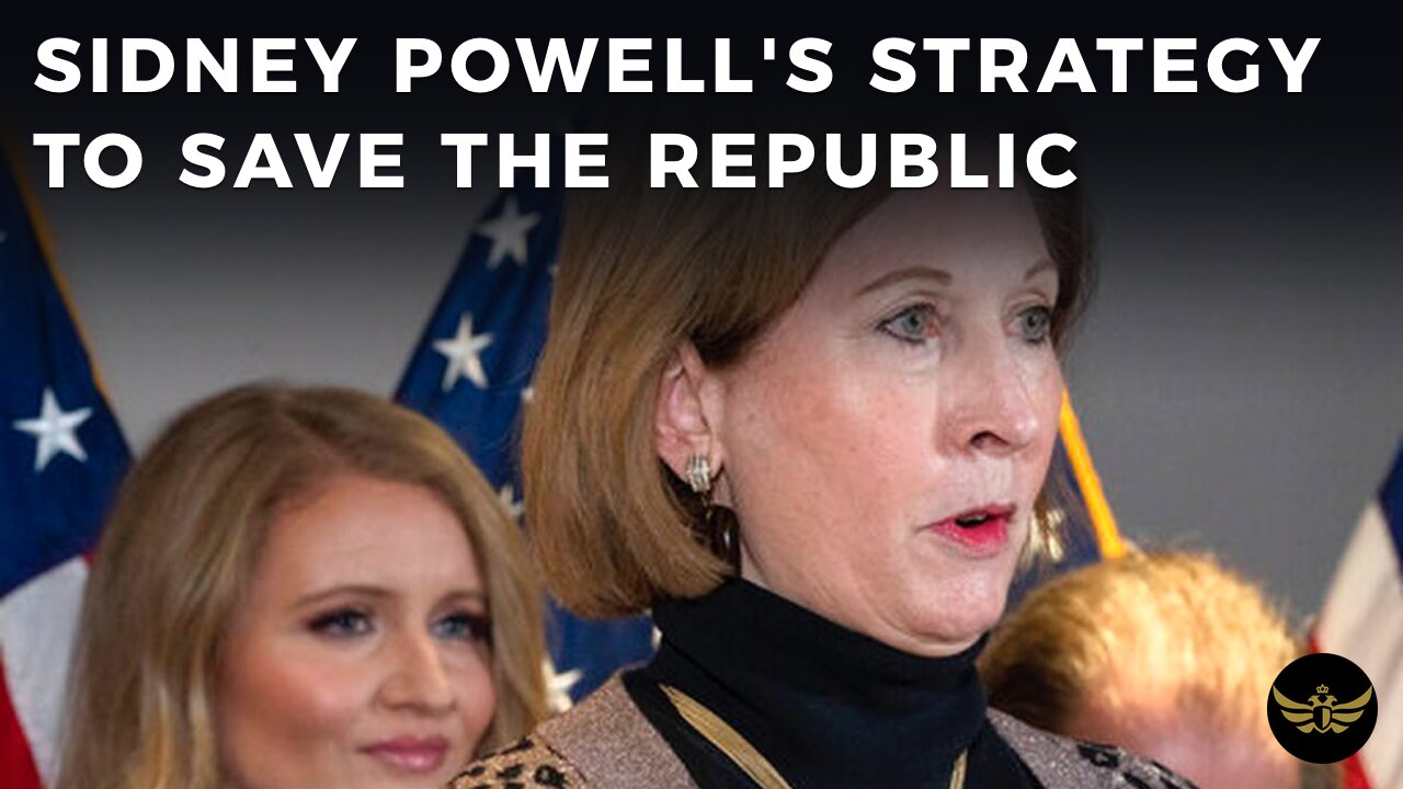 Sidney Powell's strategy to save the Republic & the Tucker Carlson distraction