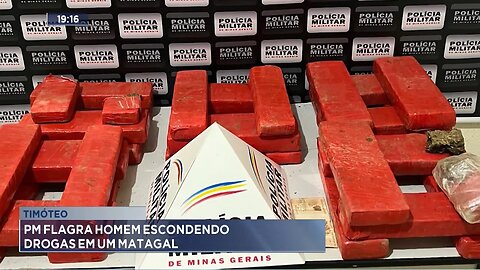 Timóteo: PM Flagra Homem escondendo Drogas em um Matagal.