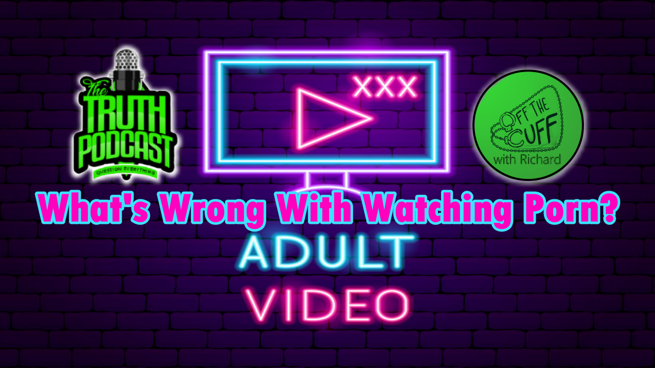 What's Wrong With Watching Porn?