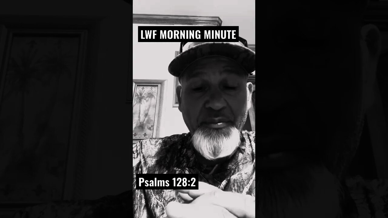 LWF Morning Minute Psalms 128:2