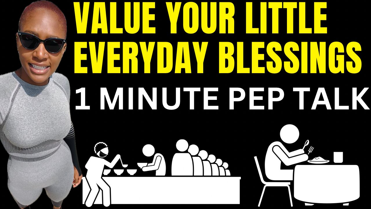 Value Your Little Everyday (1 minute motivational speech)