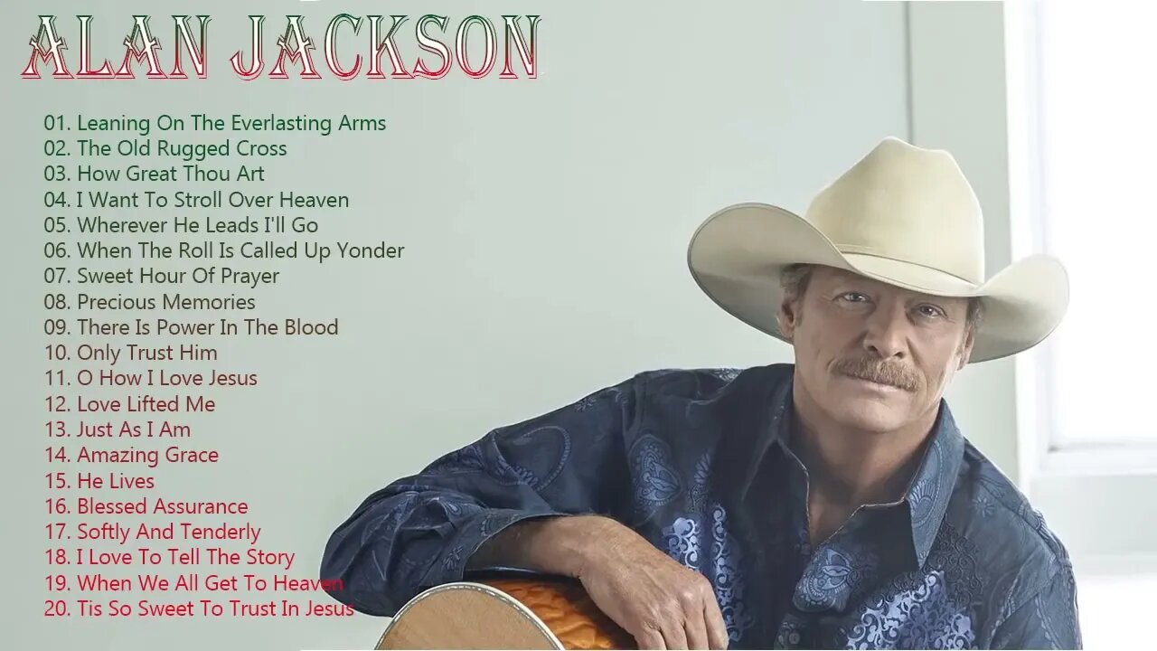 Classic Country Gospel Alan Jackson Alan Jackson Greatest Hits Alan Jackson Gospel Songs Album