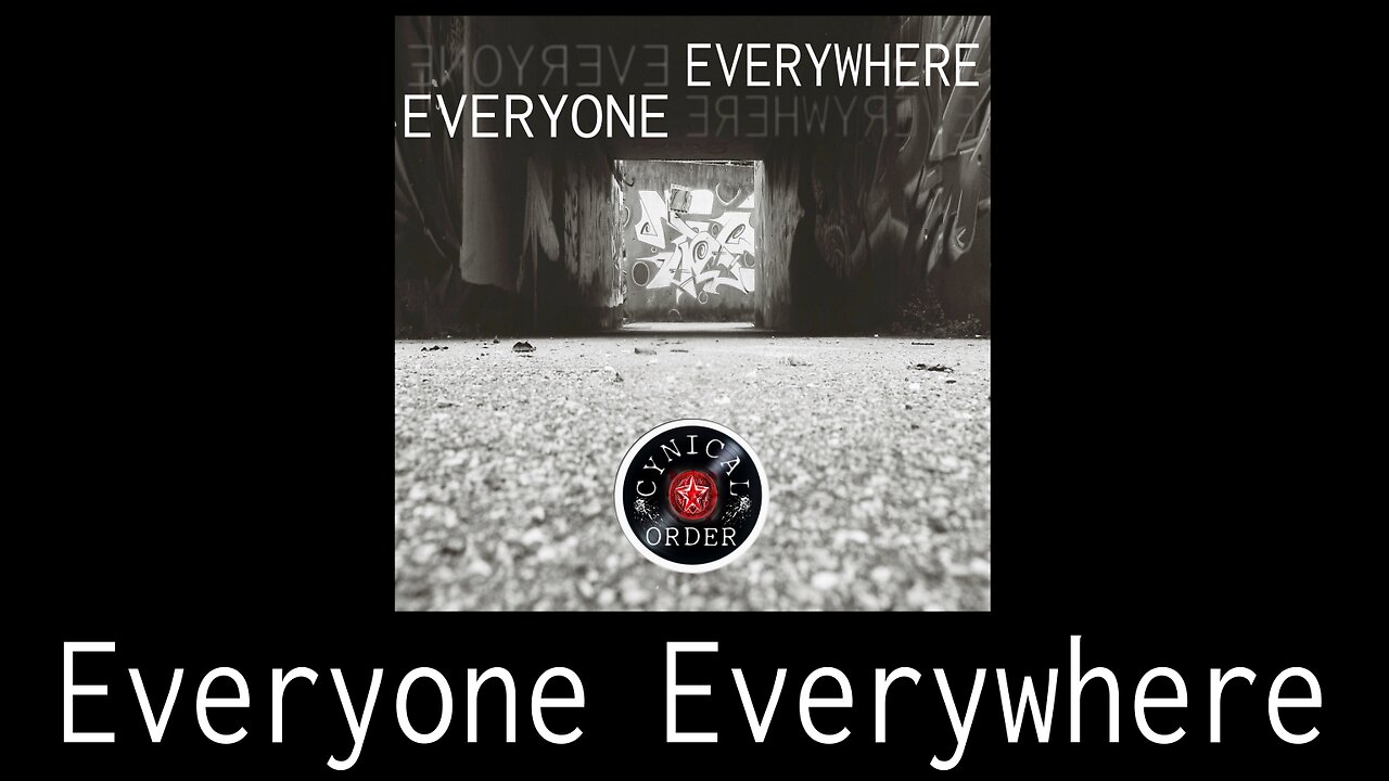 Cynical Order - Official video - Everyone, Everywhere