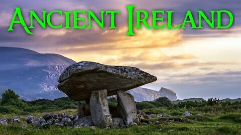 Ireland Before the Celts | Ancient Land Of Magic, Mysticism, And Megaliths