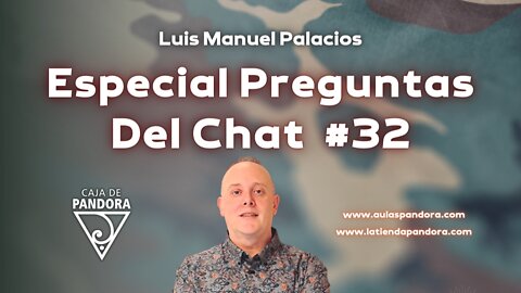 Especial Preguntas Del Chat #32 con Luis Palacios