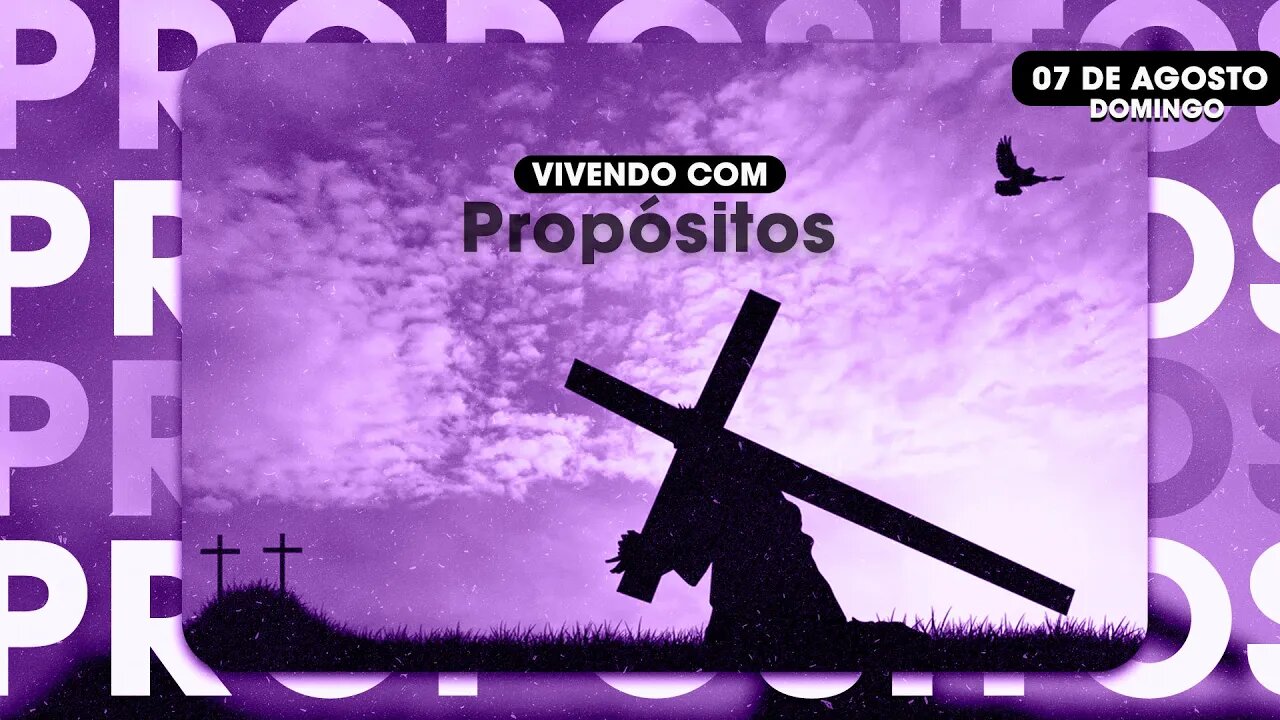 Vivendo com propósitos | Palavra de Vida e Fé