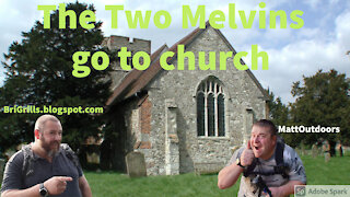 The Two Melvins visit Burham Church