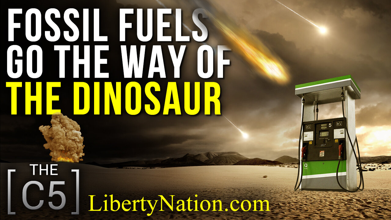 Fossil Fuels Go The Way Of The Dinosaur – C5