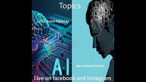 Men's Mental Health/Ethics Robot Rights A.I.