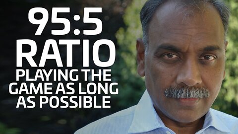 95:5 Ratio | Play the Game as Long as Possible | Kamal Gupta