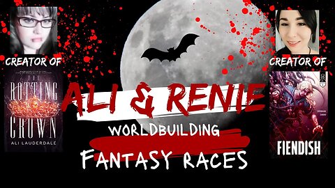 Ali & Renie BUILDING WORLDS: Fantasy Races