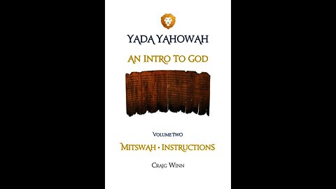 YY V2 C8 An Introduction to God Mitswah Instructions Yahowsha’ Yah Liberates The Way Home