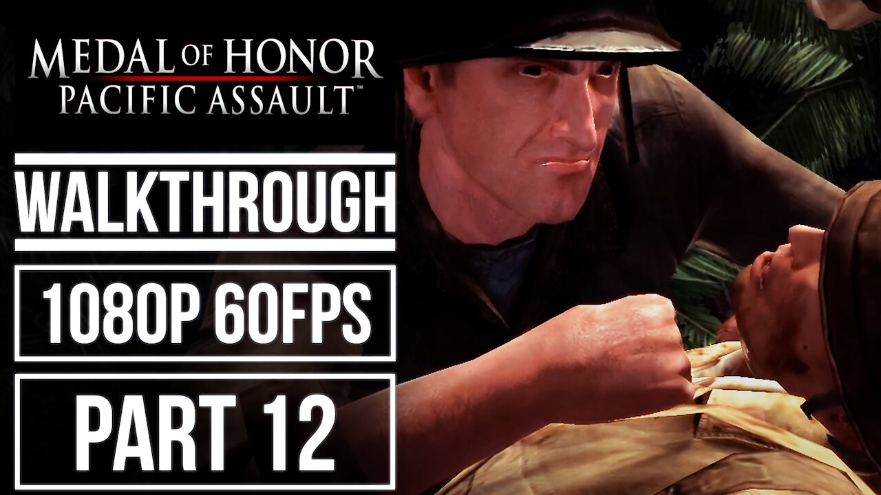 MEDAL OF HONOR PACIFIC ASSAULT Gameplay Walkthrough Part 12 No Commentary [1080p 60fps]