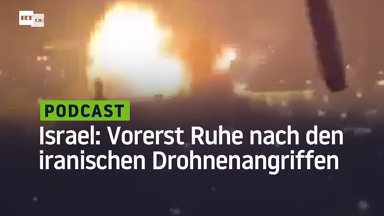 Israel: Vorerst Ruhe nach den iranischen Drohnenattacken