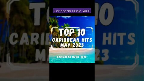 Top10 Caribbean Hits | MAY 2023 #Top10 #caribbeanmusic #viral #shorts #reels #fyp